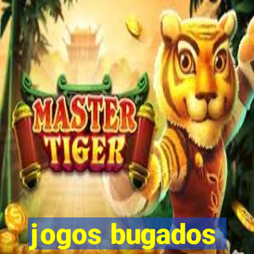 jogos bugados